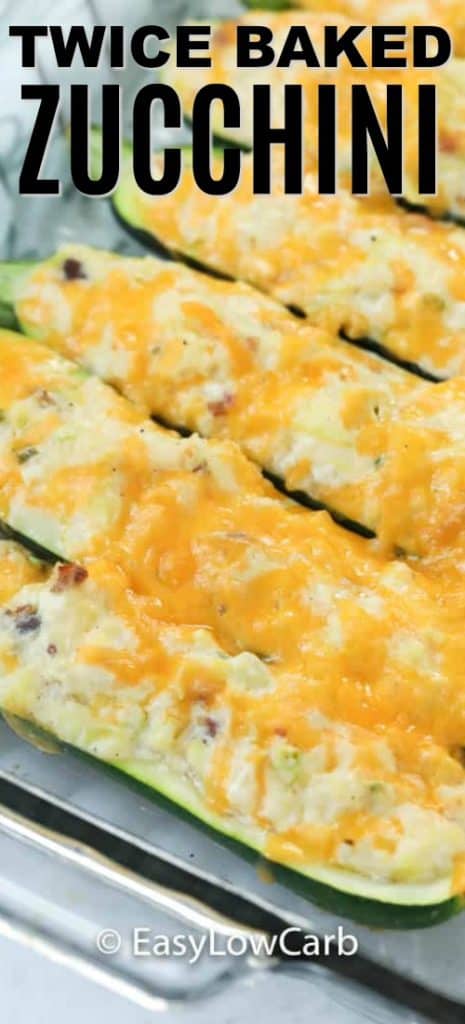 Twice Baked Zucchini in a glass baking dish