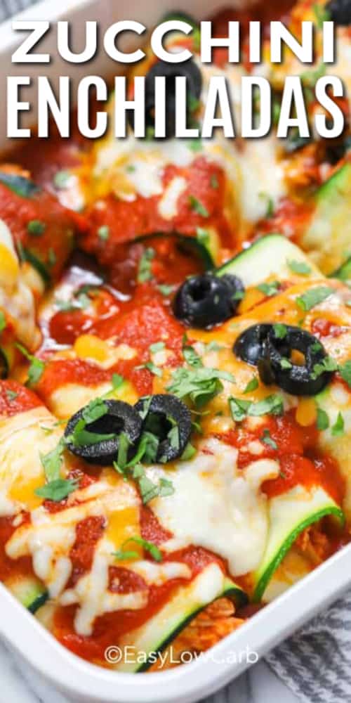 Zucchini Enchiladas in a white baking dish garnished with cilantro with a title.