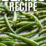Oven Roasted Green Beans on a baking sheet with writing.