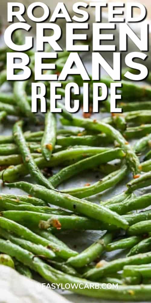 Roasted Green Beans Recipe {4 Simple Ingredients!} - Easy Low Carb