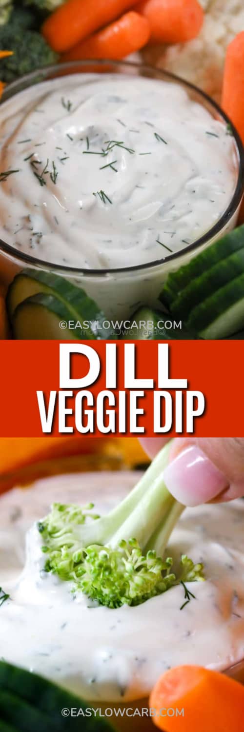 Low Carb Dill Dip with vegetable, and dipping broccoli into low carb dill dip under the title.
