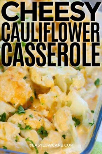 Low Carb Cheesy Cauliflower Casserole (Extra Creamy!)- Easy Low Carb