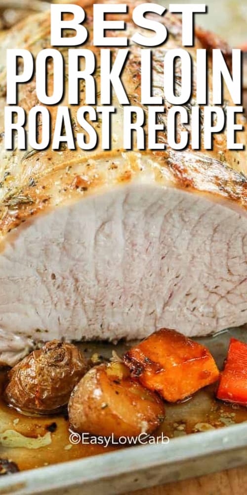 Oven Roasted Pork Loin Roast on a baking sheet with vegetables and writing.