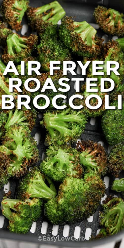 Air Fryer Broccoli in the air fryer with a title