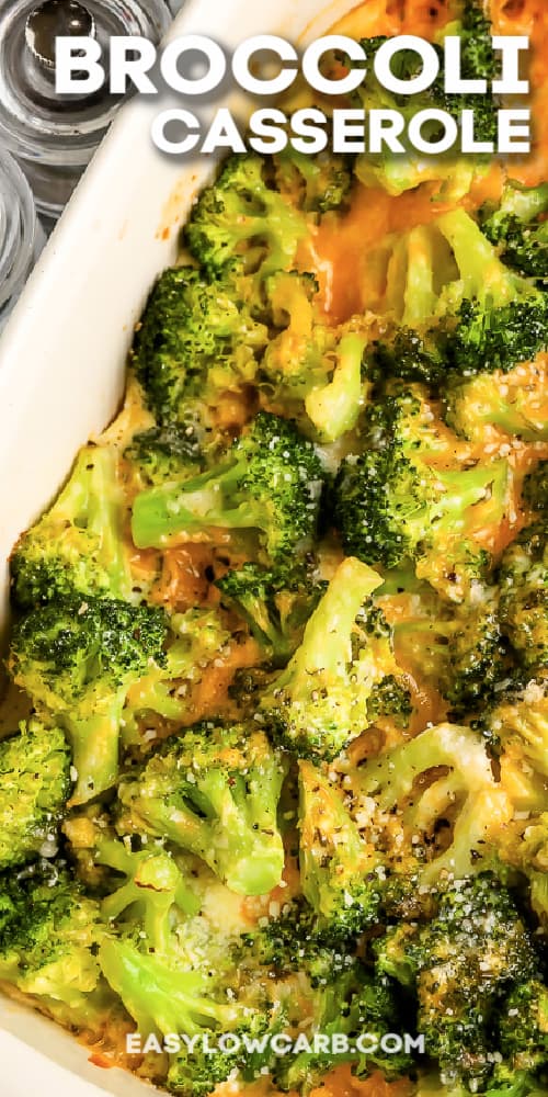 Baked Low Carb Broccoli Casserole in a white baking dish with a title