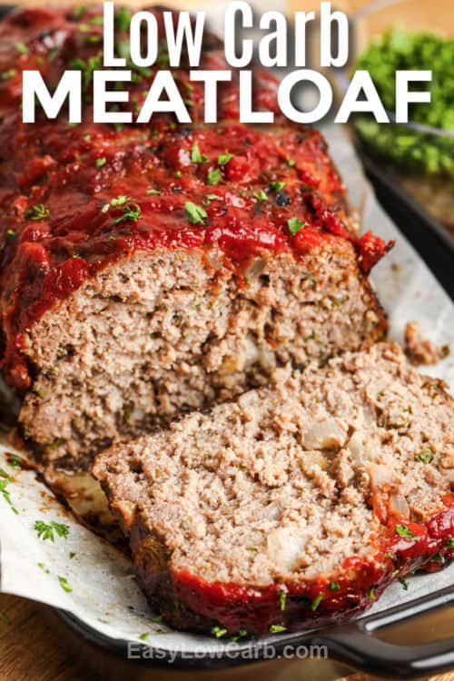 sliced Low Carb Meatloaf with a title
