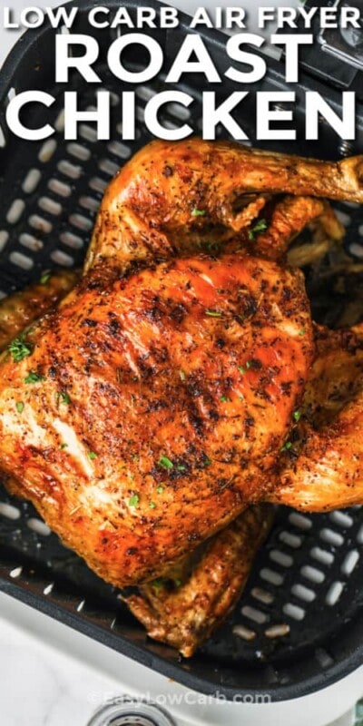 Air Fryer Roast Chicken (Perfectly Tender And Juicy!) - Easy Low Carb