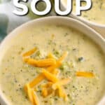 Two bowls of Homemade Broccoli Cheddar Soup with writing