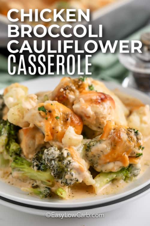 Chicken Broccoli Cauliflower Casserole on a plate with text