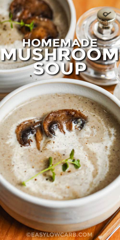 close up of Cream of Mushroom Soup Recipe in a bowl with writing