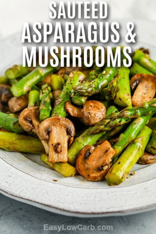 Sautéed Asparagus and Mushrooms on a serving plate with a title