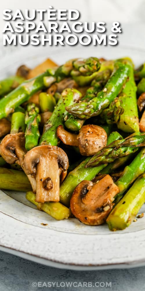 Sautéed Asparagus and Mushrooms on a plate with text