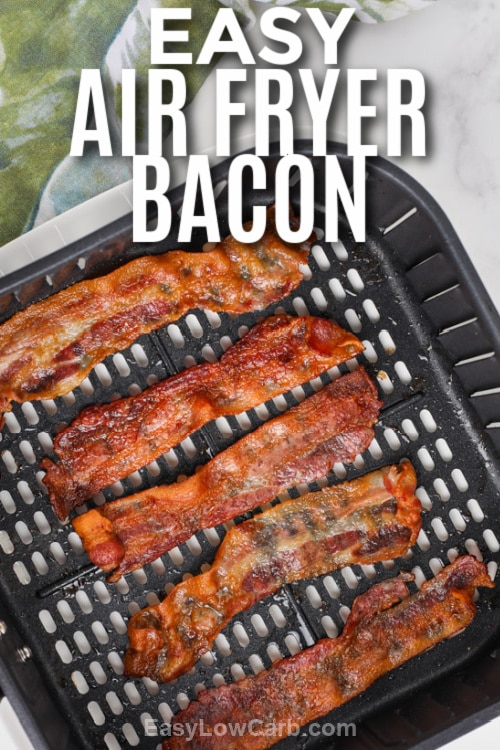 Air Fryer Bacon in an air fryer basket with writing