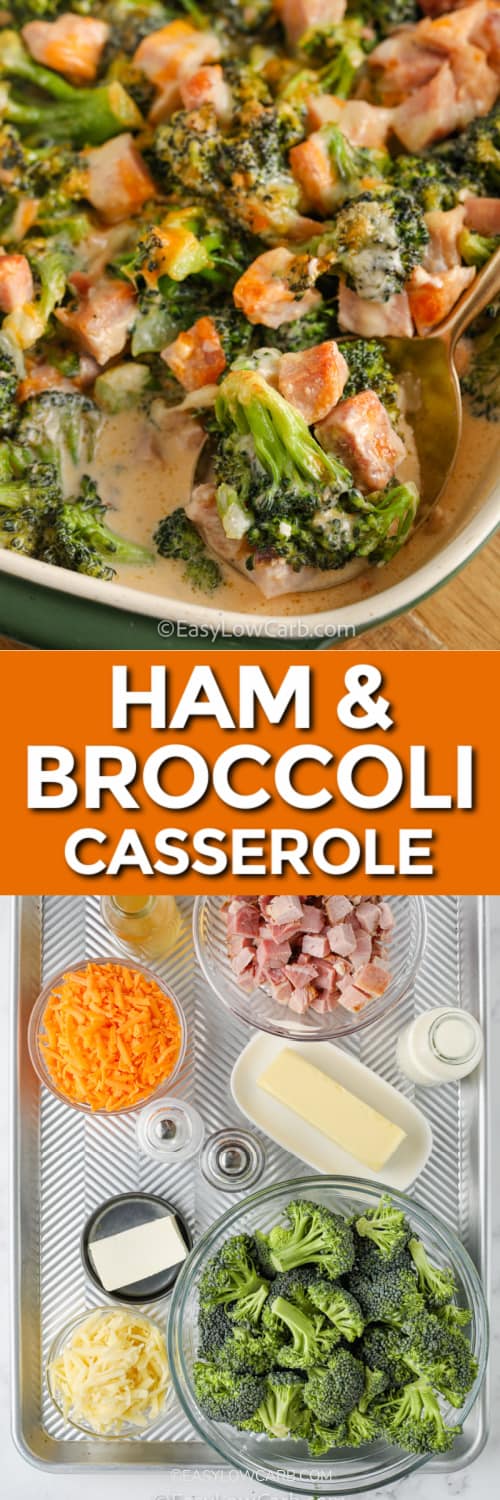 Ham and Broccoli Casserole ingredinets and Ham and Broccoli Casserole in a casserole dish with writing