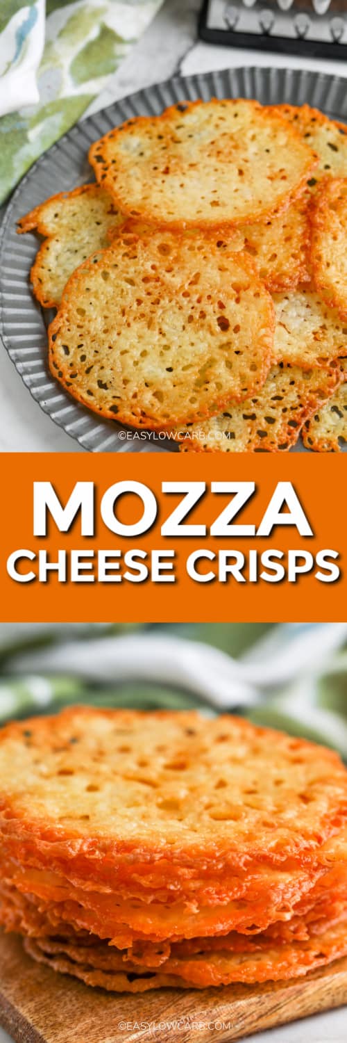 Mozzarella Cheese Crisps in a pile and on a plate with writing