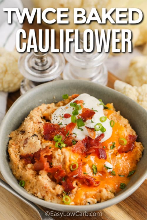 Twice Baked Cauliflower Casserole in a bowl with text