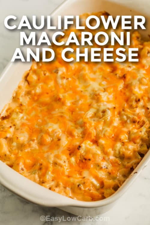 Cauliflower Mac and Cheese casserole with writing