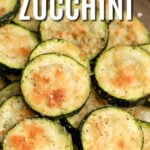 baked parmesan zucchini on a plate with text