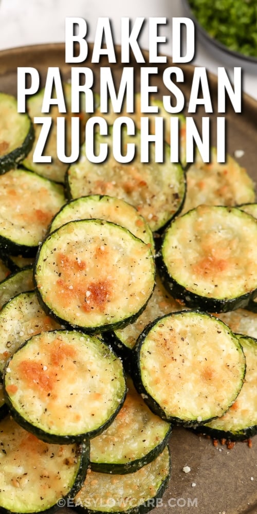 baked parmesan zucchini on a plate with text