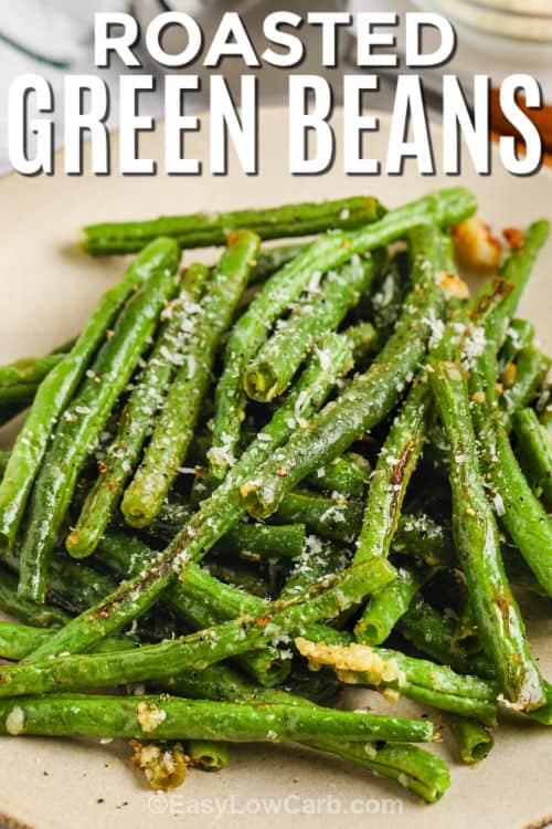 plated Roasted Green Beans with a title