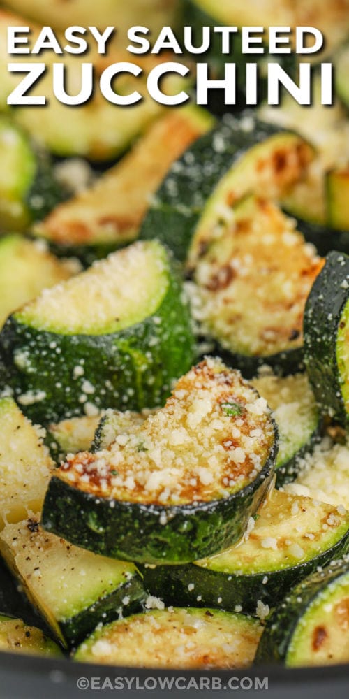 close up of cooked Sautéed Zucchini with a title