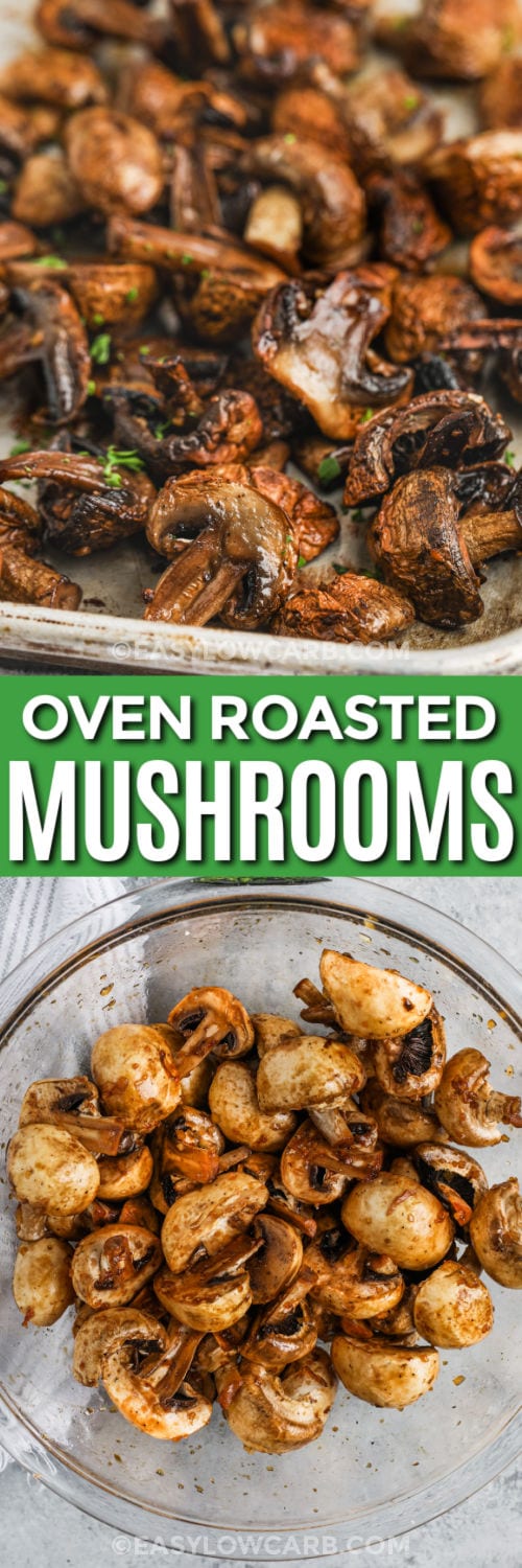 mixed ingredients to make Oven Roasted Mushrooms and cooked dish on a sheet pan with a title
