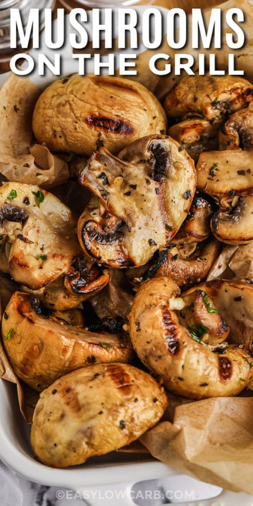 grilled mushrooms in a serving dish with a title