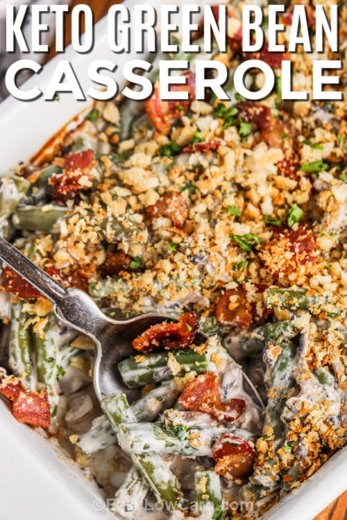 Keto Green Bean Casserole with bacon and writing