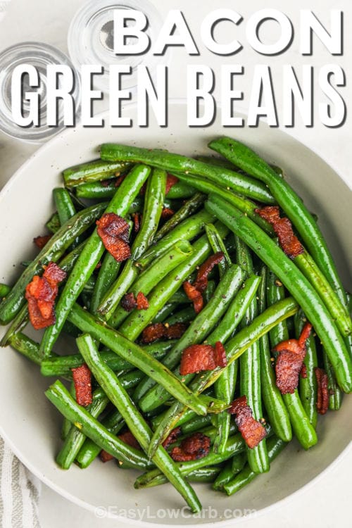 Bacon Green Beans in a bowl with writing