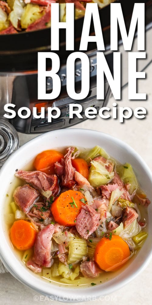 plated Low Carb Ham Bone Soup with writing