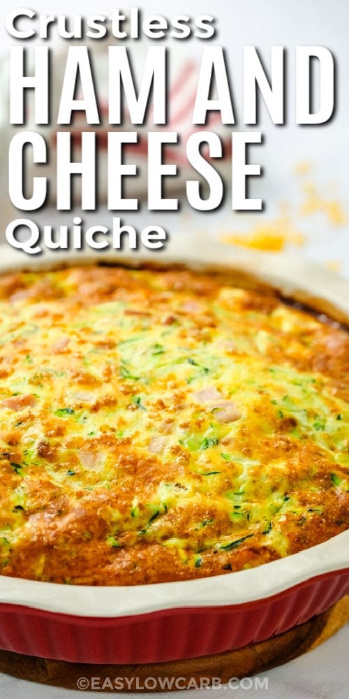 Crustless Ham and Cheese quiche with writing
