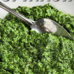 close up of Easy Creamed Spinach with a title