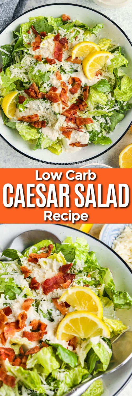 plate of Low Carb Caesar Salad Recipe and close up photo with writing