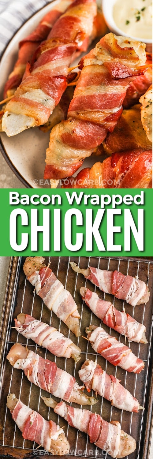 Top image - Bacon wrapped chicken with dip. Bottom image - chicken wrapped with bacon on a baking tray with text