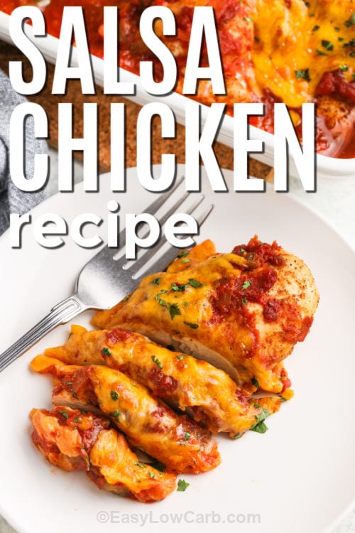 sliced and plated Salsa Chicken Recipe with writing