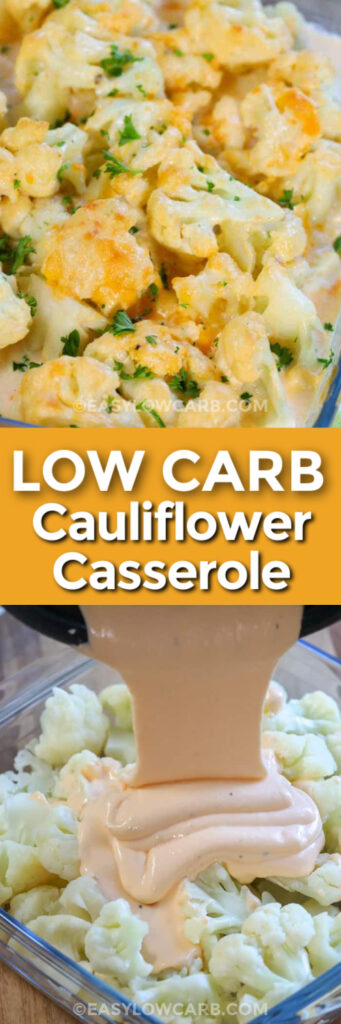 pouring cheese sauce into a dish and Cheesy Cauliflower Casserole with writing