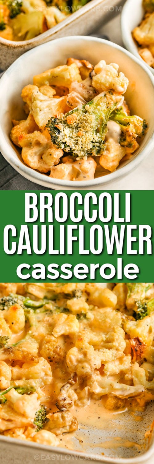 Top image - a serving of broccoli cauliflower casserole. Bottom image - broccoli cauliflower casserole with text