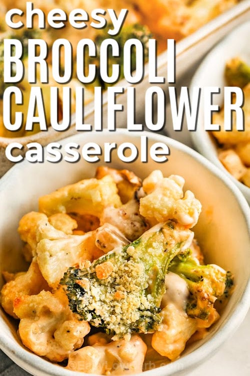 Cheesy broccoli cauliflower casserole with text