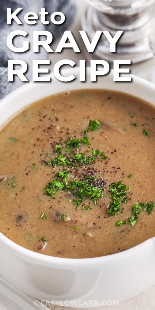 a serving dish of keto gravy with text