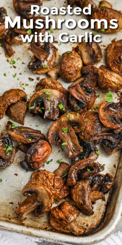Oven Roasted Mushrooms (30 Minutes Or Less!) - Easy Low Carb