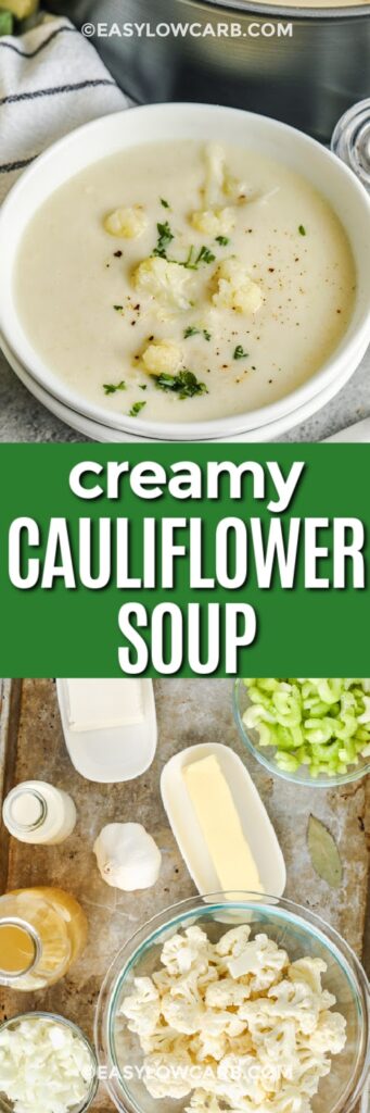 creamy cauliflower soup in a bowl and creamy cauliflower soup ingredients with a title
