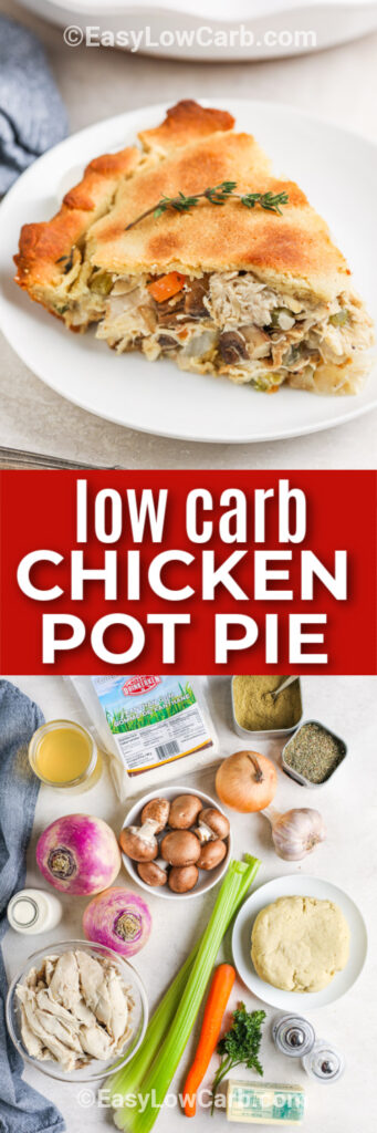 ingredients to make low carb chicken pot pie aand a piece of low carb chicken pot pie on a plate with a title