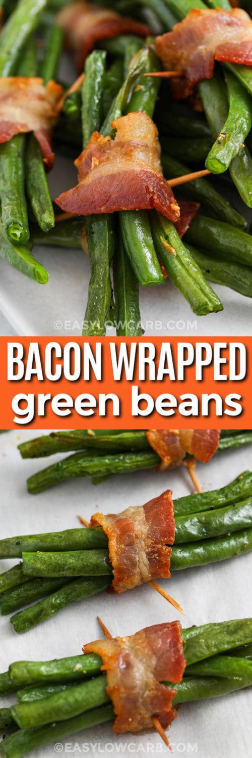 Bacon Wrapped Green Beans on parchment paper and close up with writing
