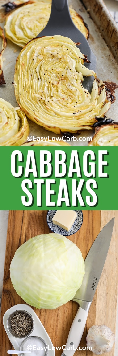 top image - cabbage steak being served. Bottom image - ingredients to make cabbage steak with a title