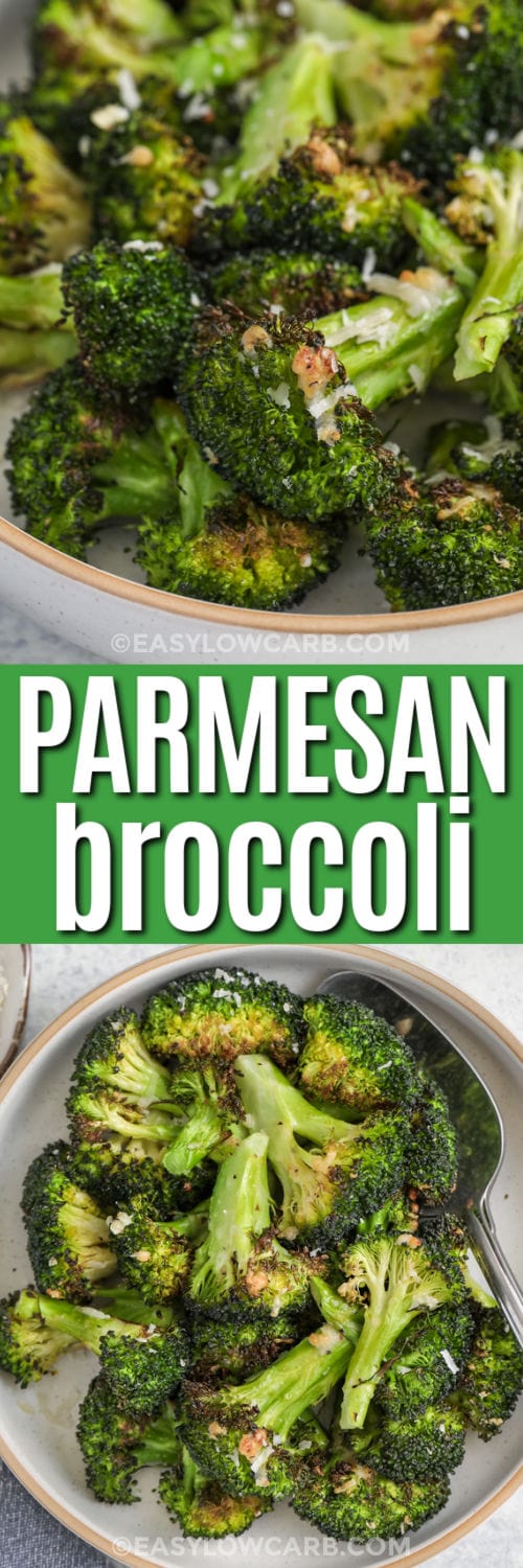 low carb Parmesan Broccoli in a bowl and close up with a title