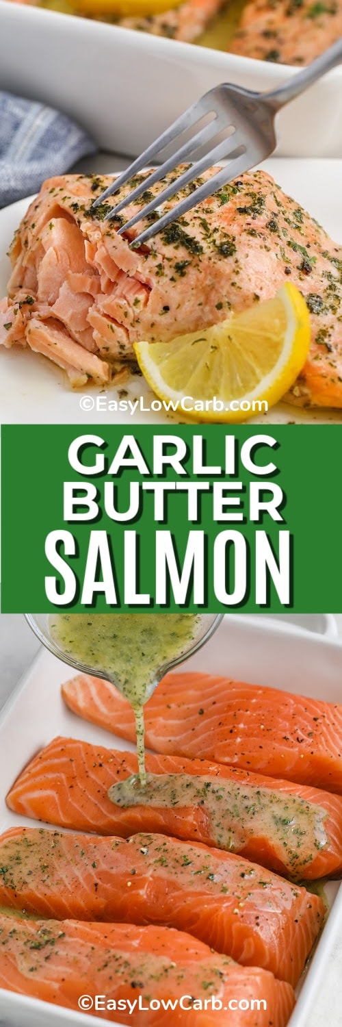 top image - a fork flaking apart a fillet of garlic butter salmon. Bottom image - garlic butter being poured over a salmon fillet with text