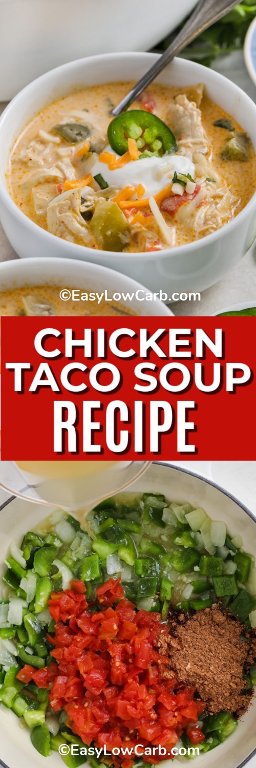Top image - a bowl of chicken taco soup. Bottotm image - chicken broth being added to chicken taco soup ingredients in a pot with a title