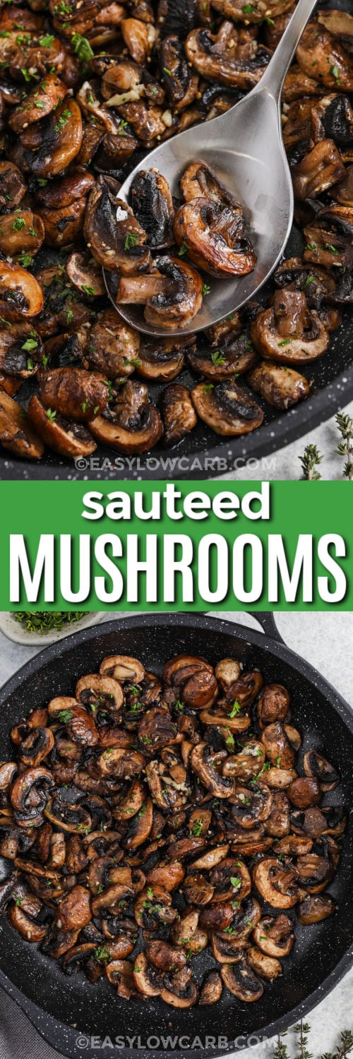 Garlic Butter Mushrooms in the pan and close up photo with a title