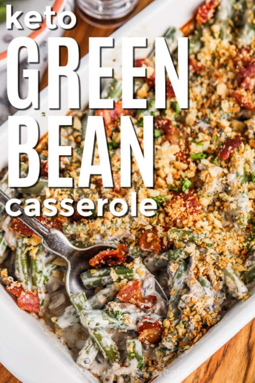 Keto Green Bean Casserole in a white casserole dish with a title