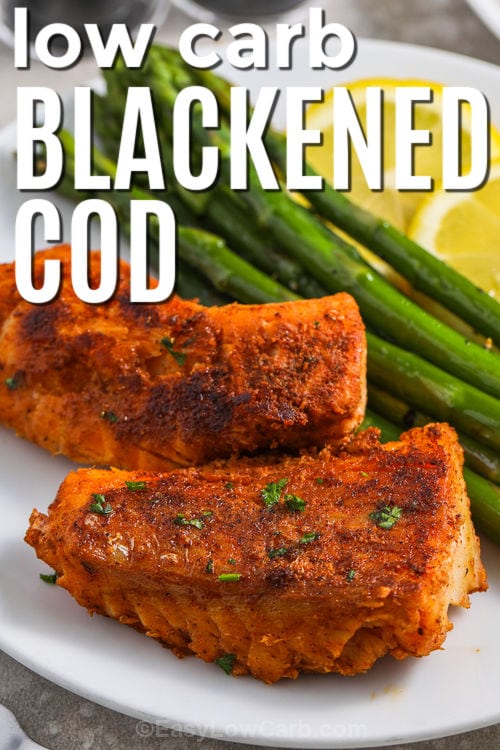 low carb Blackened Cod with asparagus with writing